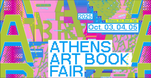 Athens Art Book Fair 2025 – Διεθνές φεστιβάλ καλλιτεχνικών εκδόσεων | 3 – 4 – 5 Οκτωβρίου στη Στοά Τρίστρατο