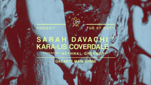 POROSI 01: SARAH DAVACHI + KARA-LIS COVERDALE live στην Αθήνα | Τρίτη 7 Οκτωβρίου 2025 στο Gazarte Main Stage