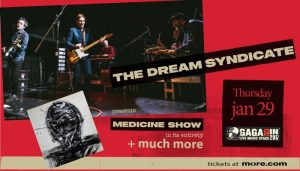 The Dream Syndicate | Medicine Show plus much more… | Πέμπτη 29 Ιανουαρίου 2026 | Gagarin 205
