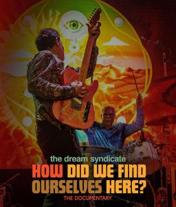 The Dream Syndicate: How Did We Find Ourselves Here? | Το καλύτερο ζέσταμα πριν τη συναυλία των The Dream Syndicate | 29/1 @ Gagarin 205