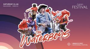 Sani Festival 2026 | The Waterboys | Φέρνουν τον μοναδικό folk-rock ήχο τους στον Λόφο της Σάνης