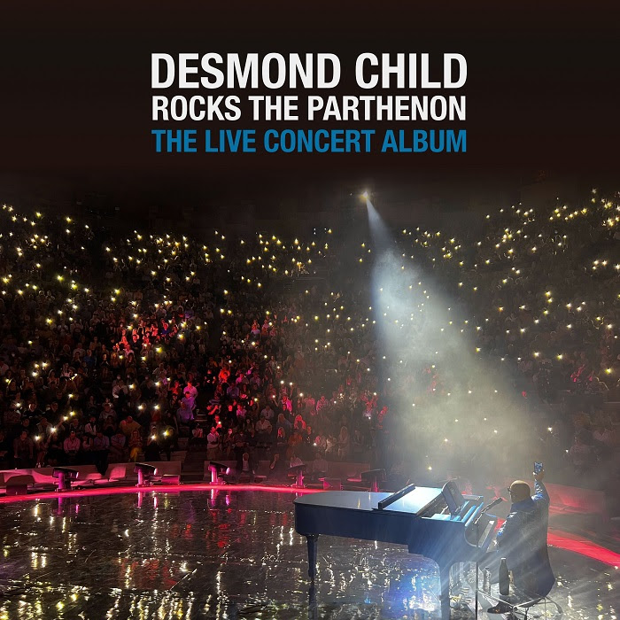 Desmond Child | Κυκλοφορεί το DESMOND CHILD ROCKS THE PARTHENON, THE LIVE CONCERT ALBUM