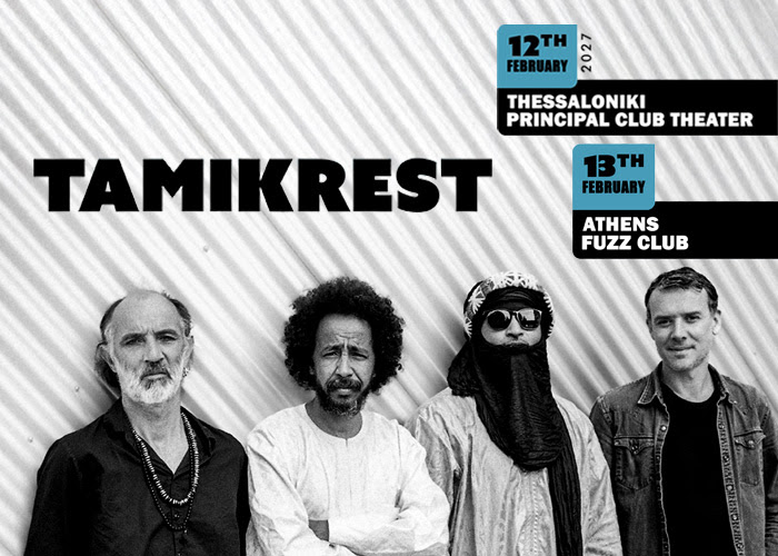 TAMIKREST | Δυο νύχτες στην έρημο, με αγάπη | 12 Φεβρουαρίου, Principal, Θεσσαλονίκη | 13 Φεβρουαρίου, Fuzz Club, Αθήνα
